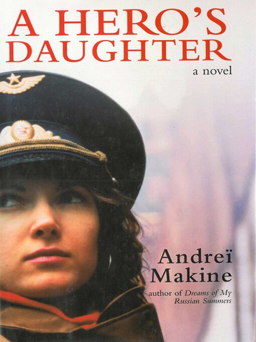 Title details for A Hero's Daughter by Andreï Makine - Wait list